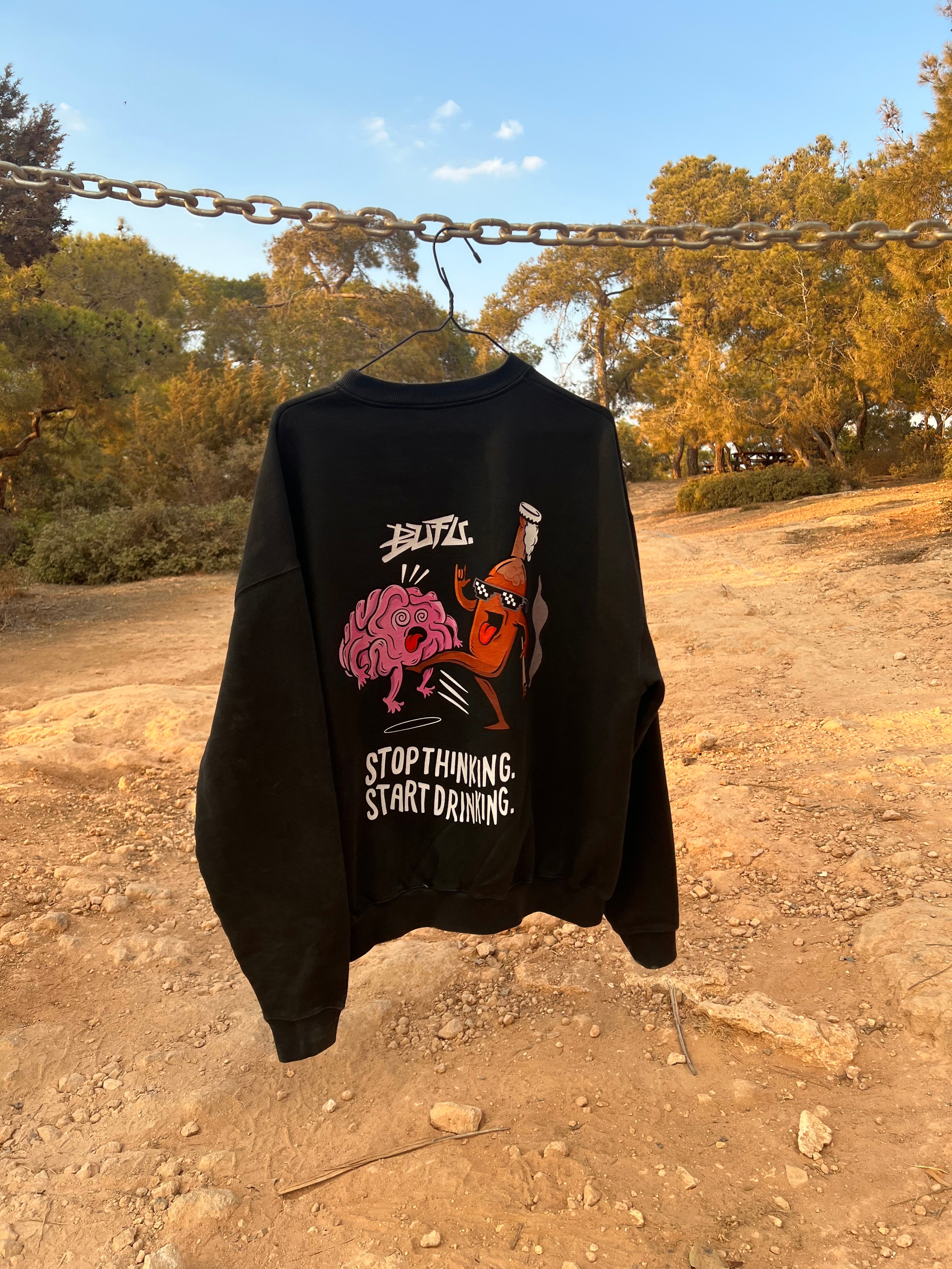 Stop Thinking Sweatshirt